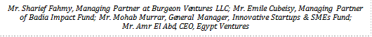 Mr. Sharief Fahmy, Managing Partner at Burgeon Ventures LLC; Mr. Emile Cubeisy, Managing Partner of Badia Impact Fund; Mr. Mohab Murrar, General Manager, Innovative Startups & SMEs Fund;   Mr. Amr El Abd, CEO, Egypt Ventures  
